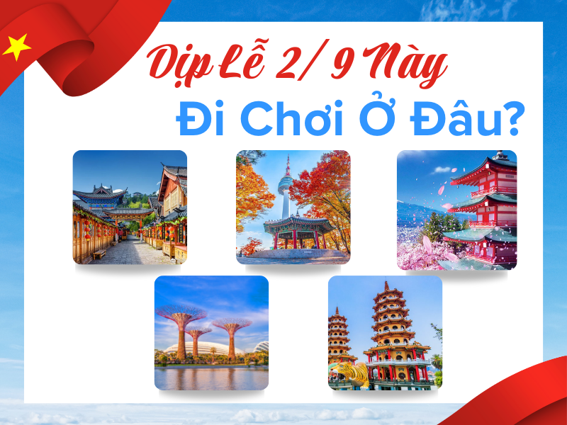 Top 12 Địa Điểm Du Lịch Nước Ngoài Dịp Lễ 2/9
